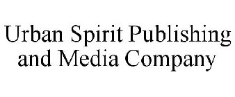 URBAN SPIRIT PUBLISHING AND MEDIA COMPANY