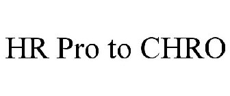 HR PRO TO CHRO
