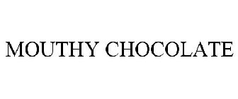 MOUTHY CHOCOLATE