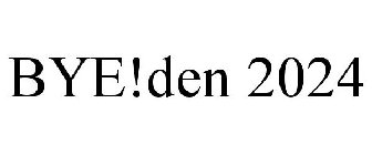 BYE!DEN 2024