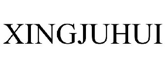 XINGJUHUI
