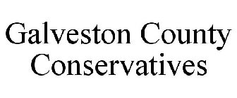 GALVESTON COUNTY CONSERVATIVES