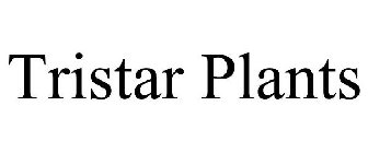 TRISTAR PLANTS