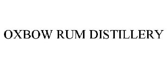 OXBOW RUM DISTILLERY