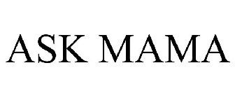 ASK MAMA