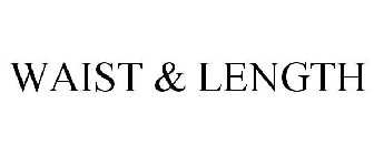 WAIST & LENGTH