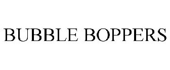 BUBBLE BOPPERS