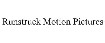 RUNSTRUCK MOTION PICTURES