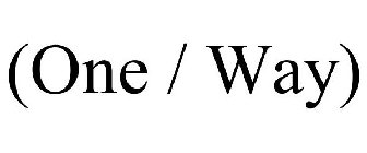 (ONE / WAY)