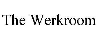 THE WERKROOM