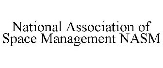 NATIONAL ASSOCIATION OF SPACE MANAGEMENT NASM