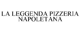 LA LEGGENDA PIZZERIA NAPOLETANA
