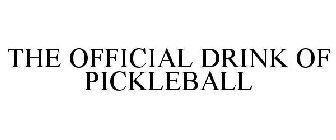 THE OFFICIAL DRINK OF PICKLEBALL