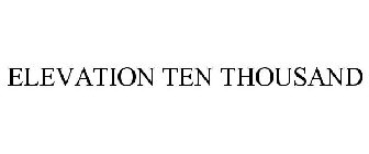 ELEVATION TEN THOUSAND