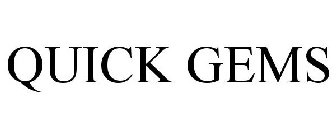 QUICK GEMS