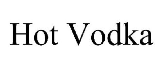 HOT VODKA
