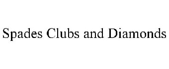 SPADES CLUBS AND DIAMONDS