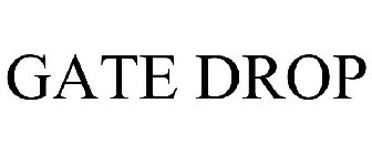 GATE DROP