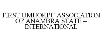 FIRST UMUOKPU ASSOCIATION OF ANAMBRA STATE - INTERNATIONAL