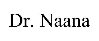 DR. NAANA