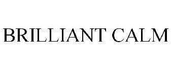 BRILLIANT CALM