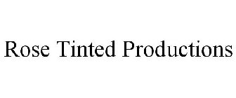 ROSE TINTED PRODUCTIONS
