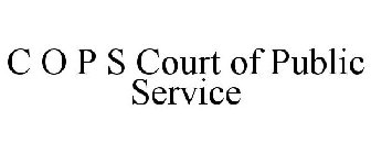 C O P S COURT OF PUBLIC SERVICE