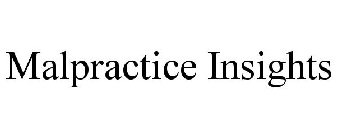 MALPRACTICE INSIGHTS