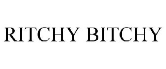 RITCHY BITCHY