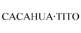CACAHUA·TITO