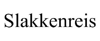 SLAKKENREIS