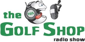 THE TGS GOLF SHOP RADIO SHOW