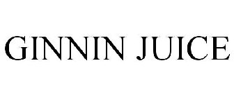 GINNIN JUICE