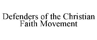 DEFENDERS OF THE CHRISTIAN FAITH MOVEMENT
