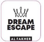 DREAM ESCAPE AL FAKHER