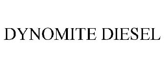 DYNOMITE DIESEL