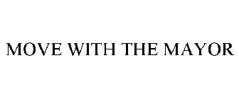 MOVE WITH THE MAYOR