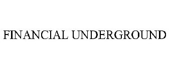 FINANCIAL UNDERGROUND