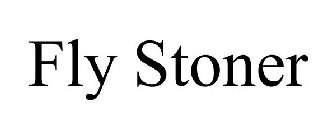 FLY STONER