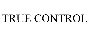 TRUE CONTROL