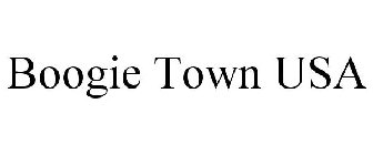 BOOGIE TOWN USA