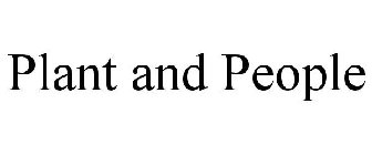 PLANT AND PEOPLE