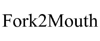 FORK2MOUTH
