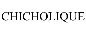 CHICHOLIQUE