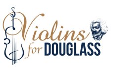 VIOLINS FOR DOUGLASS