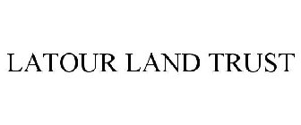 LATOUR LAND TRUST