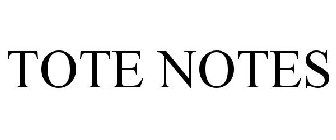 TOTE NOTES