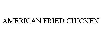 AMERICAN FRIED CHICKEN