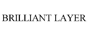 BRILLIANT LAYER
