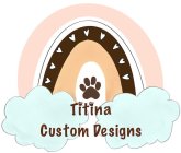 TITINA CUSTOM DESIGNS